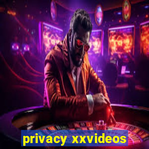 privacy xxvideos